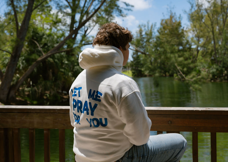 Let Me Pray For You - Hoodie